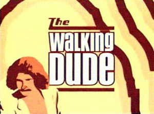 The Walking Dude, A Dudementary